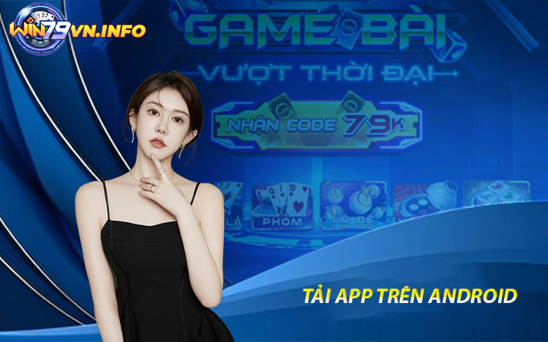 Tải app Win79 cho Android